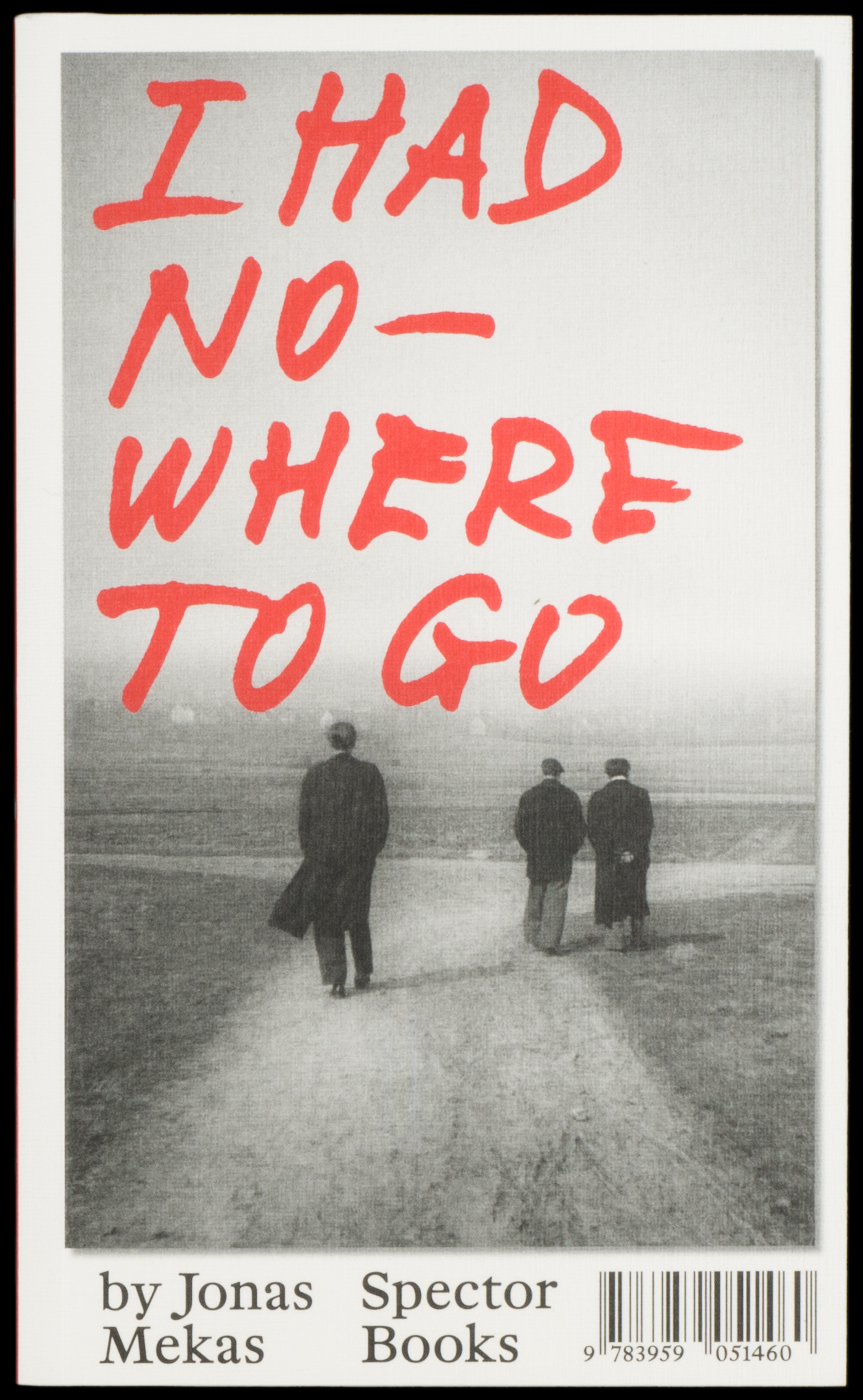 I had nowhere to go | Spector Books